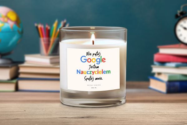 Świeca sojowa - Premium - Prezent na Dzień Nauczyciela - Wzór 2 - Nie pytaj Google