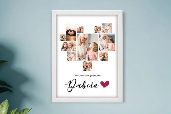 Kolaż - Prezent na Dzień Babci - Tam, gdzie Babcia, tam dom