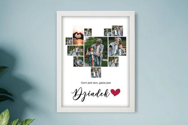 Kolaż - Prezent na Dzień Dziadka - Tam, gdzie Dziadek, tam dom